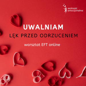 Uwalniam lęk przed odrzuceniem