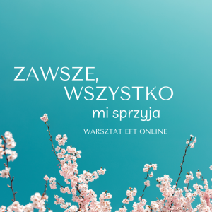 Zawsze, wszystko mi sprzyja