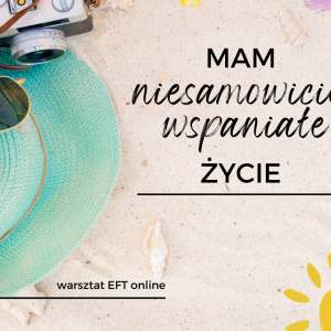 Mam niesamowicie wspaniałe życie