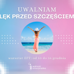Uwalniam lęk przed szczęściem